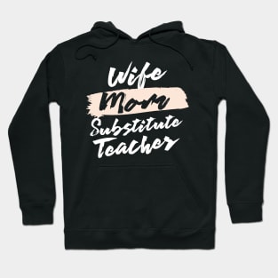 Cute Wife Mom Substitute Teacher Gift Idea Hoodie